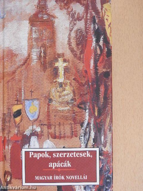 Papok, szerzetesek, apácák