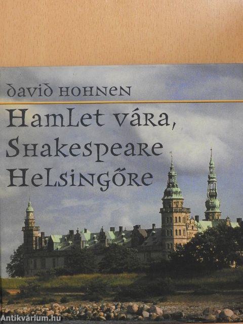 Hamlet vára, Shakespeare Helsingőre