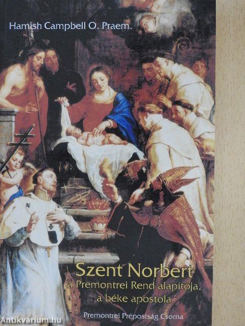 Szent Norbert a Premontrei Rend alapítója, a béke apostola