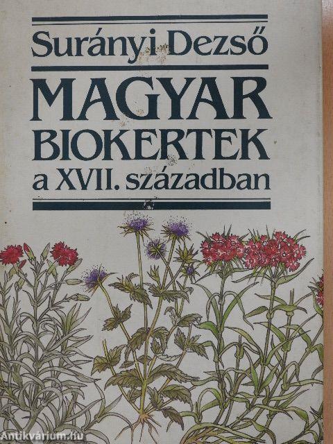 Magyar biokertek a XVII. században