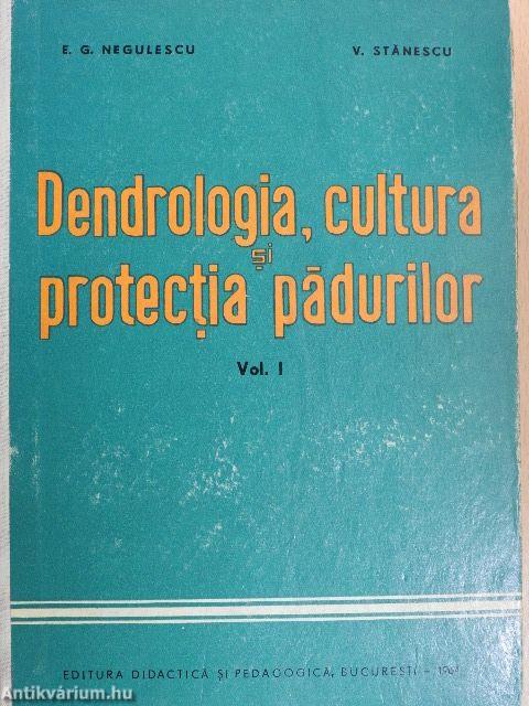 Dendrologia, cultura si protectia padurilor I.