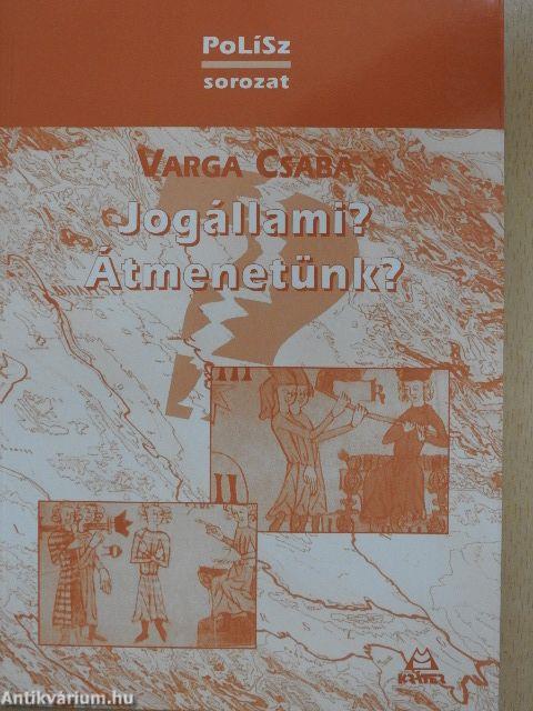 Jogállami? Átmenetünk?