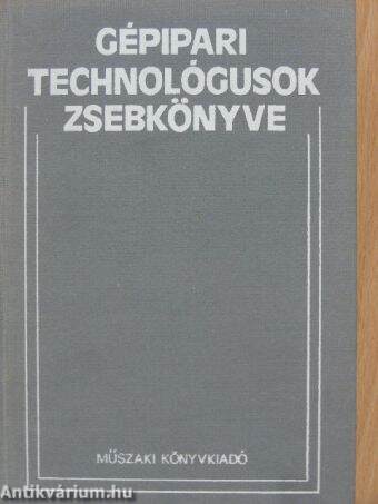 Gépipari technológusok zsebkönyve