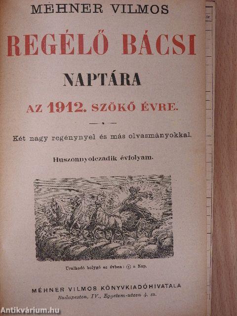 Regélő Bácsi Naptára az 1912. szökő évre