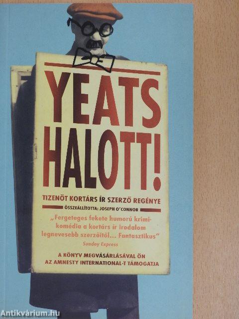 Yeats halott!