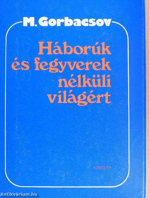 Háborúk és fegyverek nélküli világért