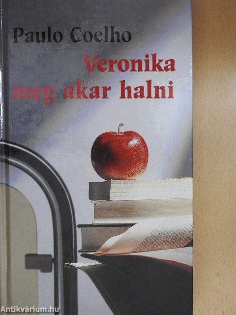 Veronika meg akar halni