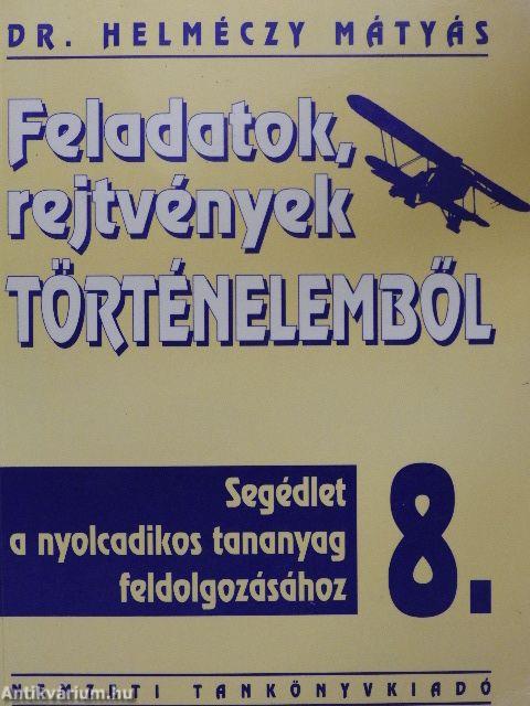 Feladatok, rejtvények történelemből 8.