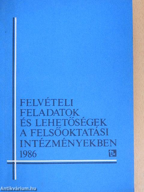 Felvételi feladatok és lehetőségek a felsőoktatási intézményekben 1986