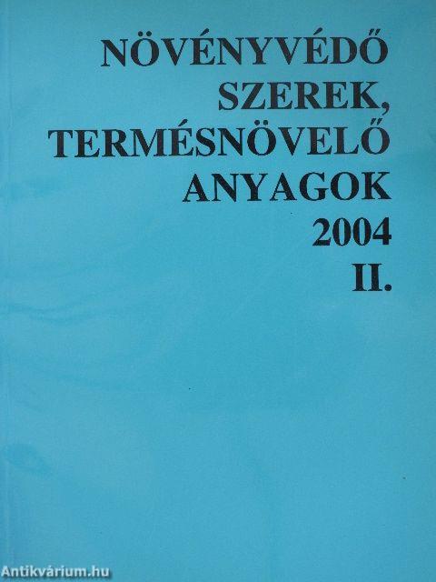 Növényvédő szerek, termésnövelő anyagok 2004. II.