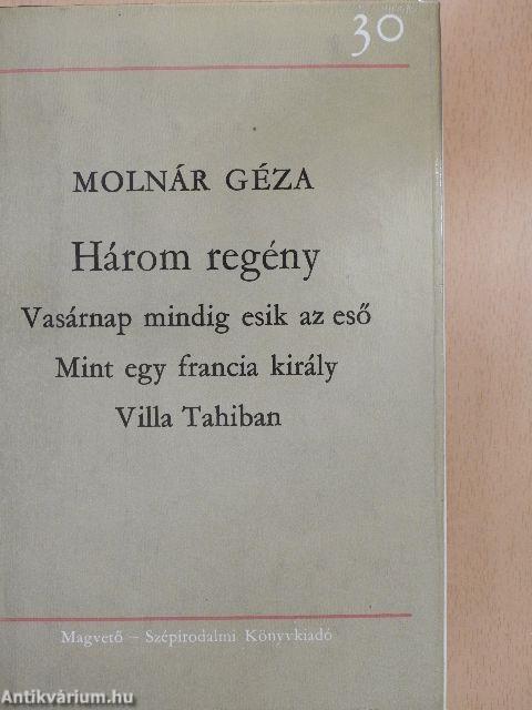 Vasárnap mindig esik az eső/Mint egy francia király/Villa Tahiban