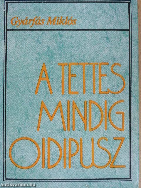 A tettes mindig Oidipusz