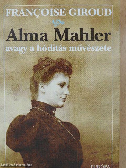 Alma Mahler avagy a hódítás művészete