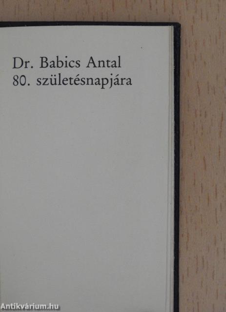 Dr. Babics Antal 80. születésnapjára (minikönyv) (számozott)