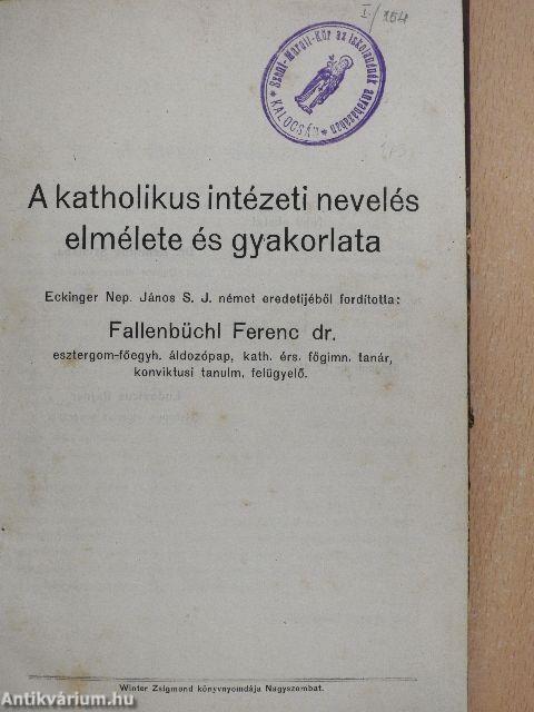 A katholikus intézeti nevelés elmélete és gyakorlata