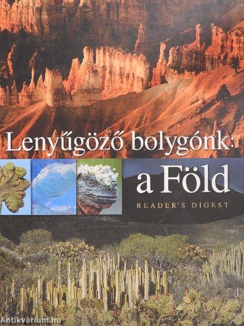 Lenyűgöző bolygónk: a Föld