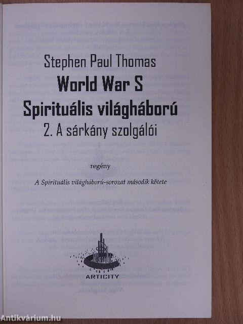 World War S - Spirituális világháború 2. - A sárkány szolgálói