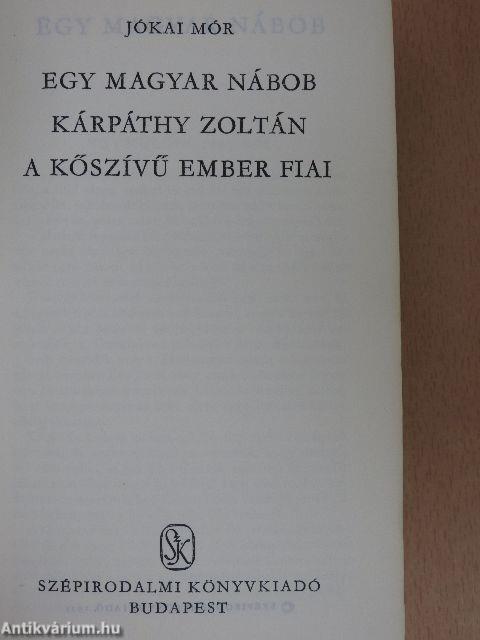 Egy magyar nábob/Kárpáthy Zoltán/A kőszívű ember fiai