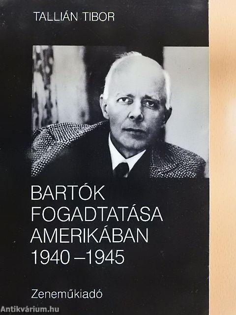 Bartók fogadtatása Amerikában 1940-1945.