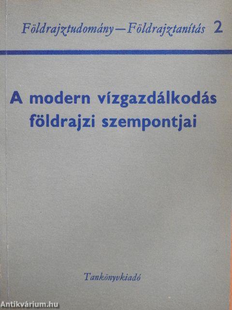 A modern vízgazdálkodás földrajzi szempontjai