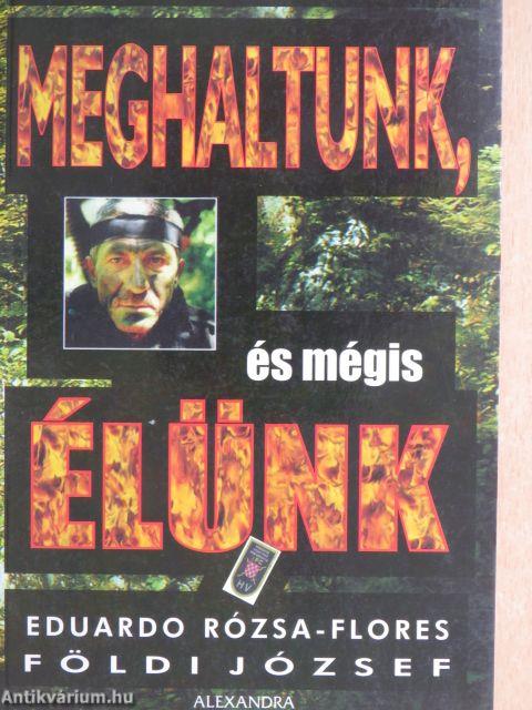 Meghaltunk, és mégis élünk