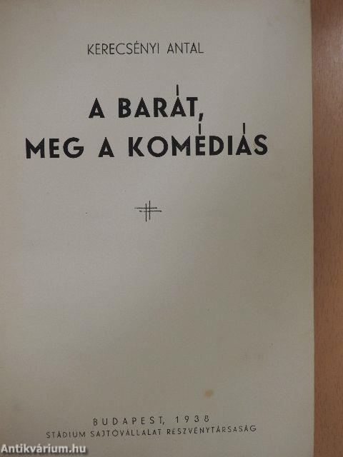 A barát, meg a komédiás