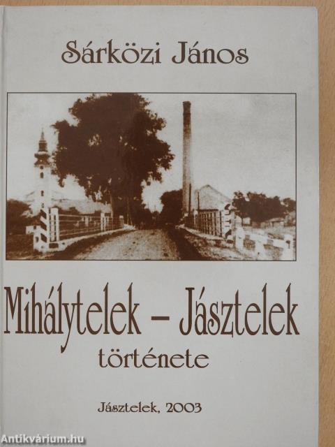 Mihálytelek - Jásztelek története (dedikált példány)