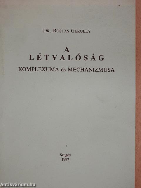 A létvalóság komplexuma és mechanizmusa (aláírt, számozott példány)