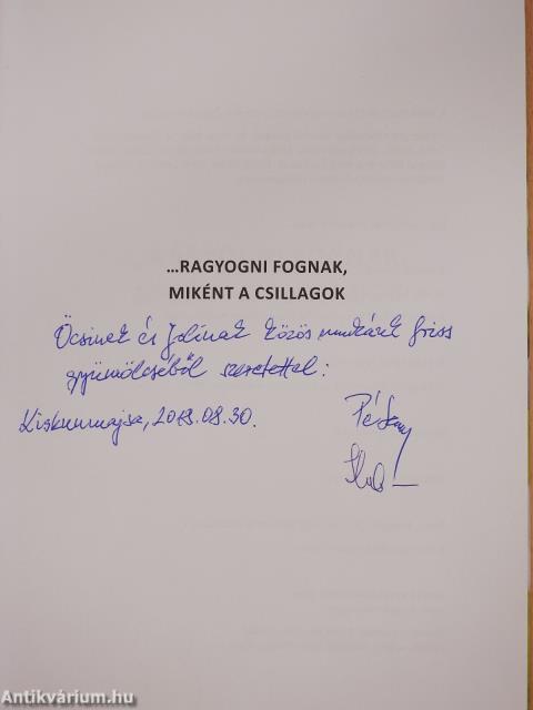 ...ragyogni fognak, miként a csillagok (dedikált példány)