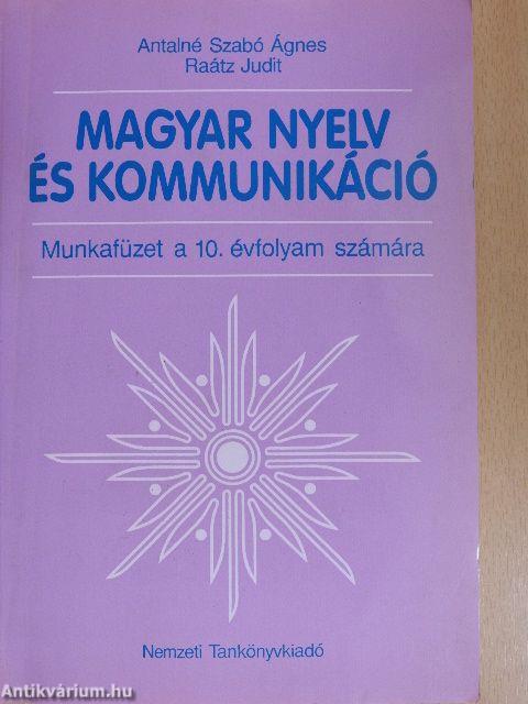 Magyar nyelv és kommunikáció - Munkafüzet a 10. évfolyam számára