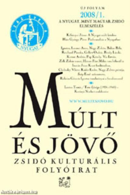 MÚLT ÉS JÖVŐ - ZSIDÓ KULTURÁLIS FOLYÓIRAT - 2008/1.