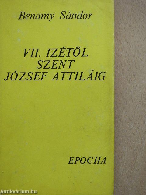 VII. Izétől Szent József Attiláig