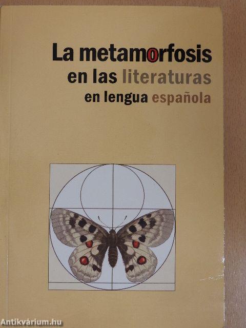 La metamorfosis en las literaturas en lengua espanola