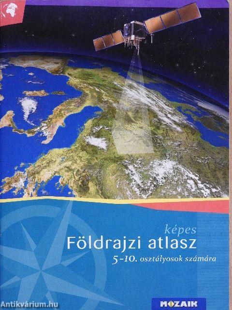 Képes földrajzi atlasz 5-10. osztályosok számára