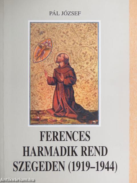 Ferences harmadik rend Szegeden (1919-1944)
