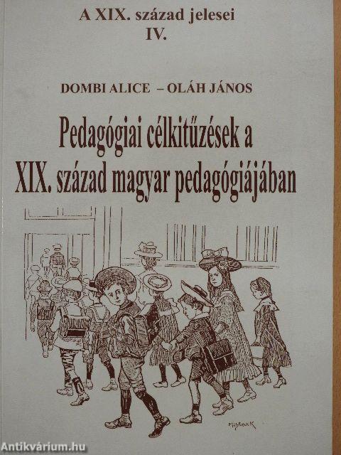 Pedagógiai célkitűzések a XIX. század magyar pedagógiájában