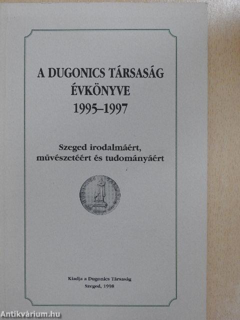 A Dugonics Társaság évkönyve 1995-1997