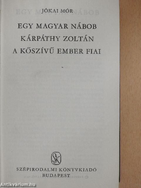 Egy magyar nábob/Kárpáthy Zoltán/A kőszívű ember fiai