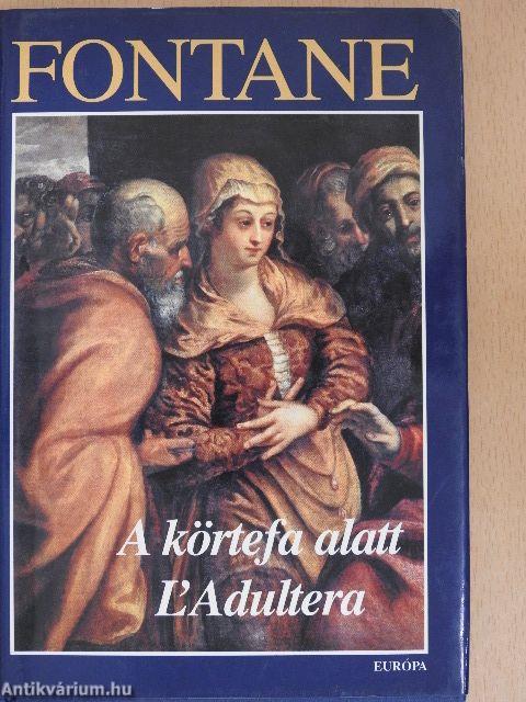 A körtefa alatt/L'Adultera