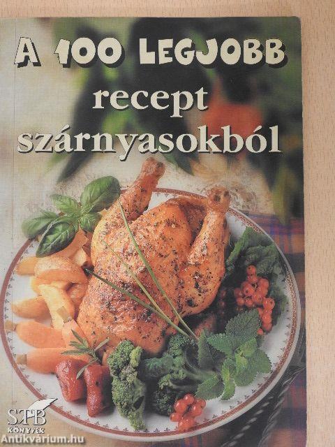 A 100 legjobb recept szárnyasokból