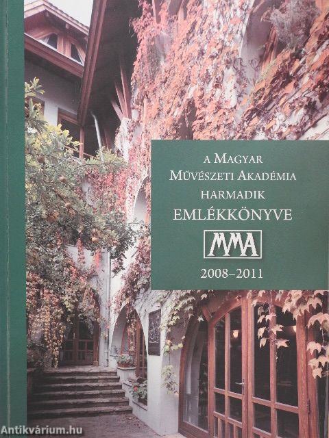 A Magyar Művészeti Akadémia harmadik emlékkönyve 2008-2011