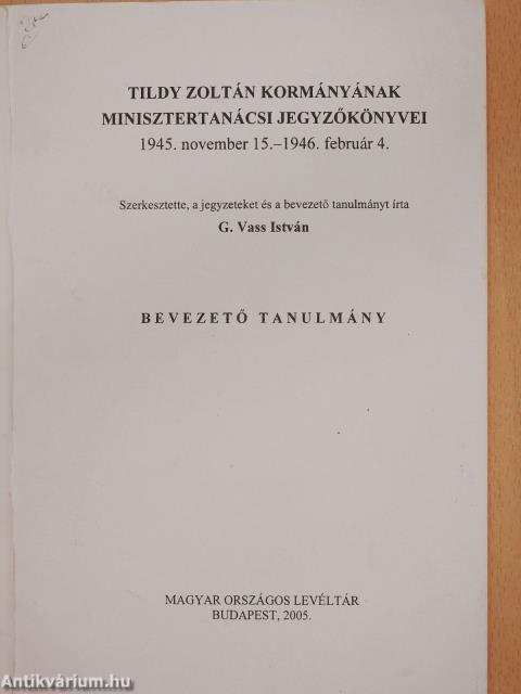 Tildy Zoltán kormányának minisztertanácsi jegyzőkönyvei 1945. november 15.-1946. február 4. (dedikált példány)