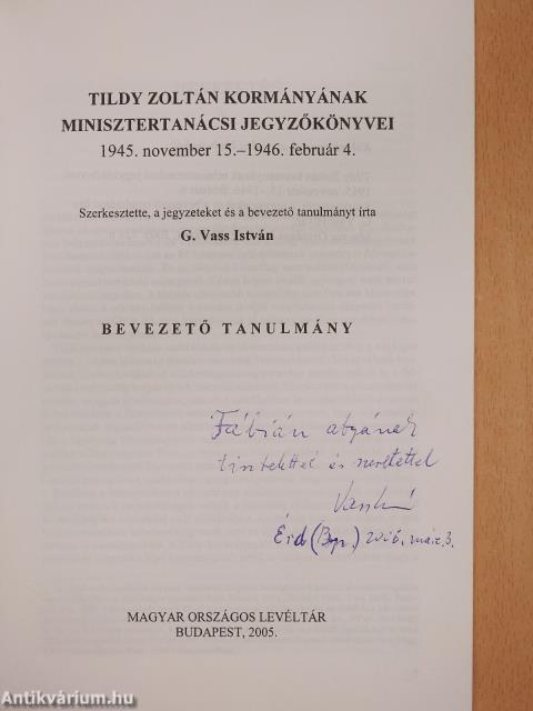 Tildy Zoltán kormányának minisztertanácsi jegyzőkönyvei 1945. november 15.-1946. február 4. (dedikált példány)