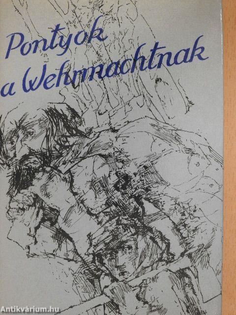 Pontyok a Wehrmachtnak