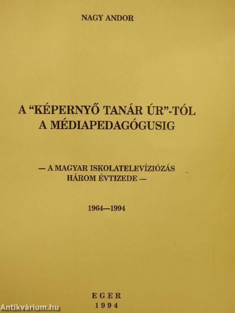 A "Képernyő tanár úr"-tól a médiapedagógusig