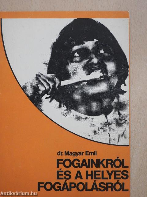 Fogainkról és a helyes fogápolásról (dedikált példány)