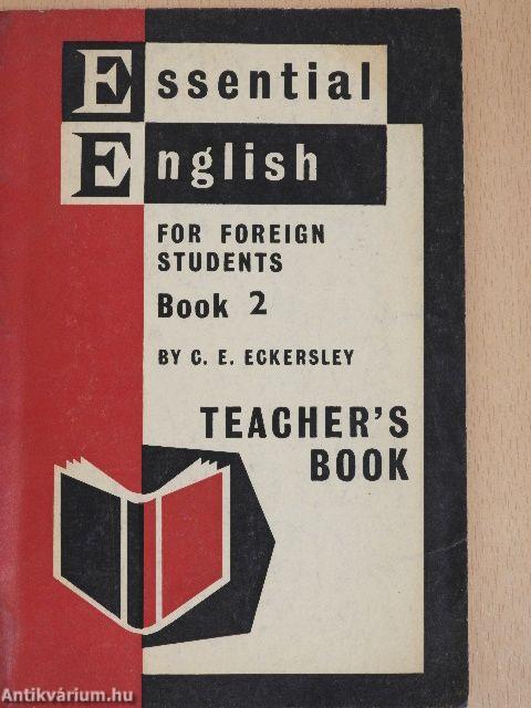 Essential English for Foreign Students Book 2. - Teacher's Book