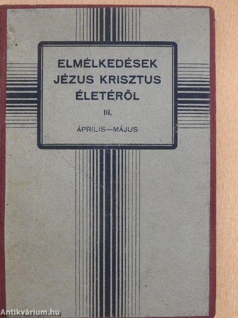 Elmélkedések Jézus Krisztus életéről III. (töredék)