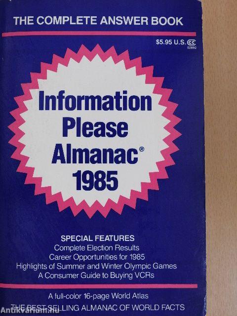 Information Please Almanac Atlas and Yearbook 1985