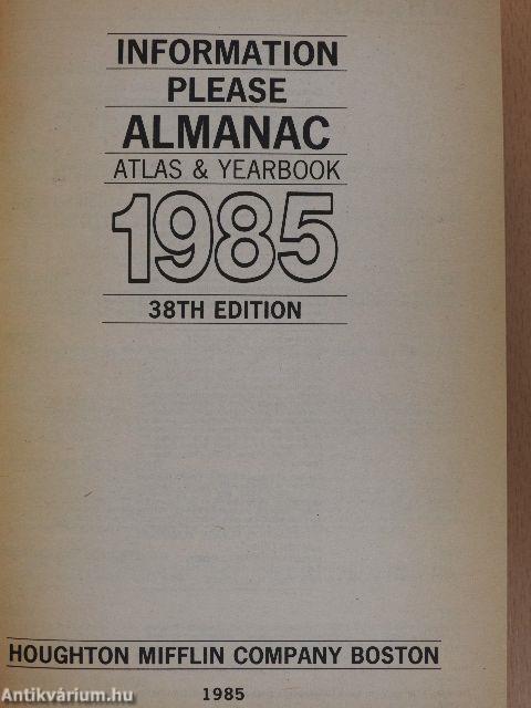 Information Please Almanac Atlas and Yearbook 1985